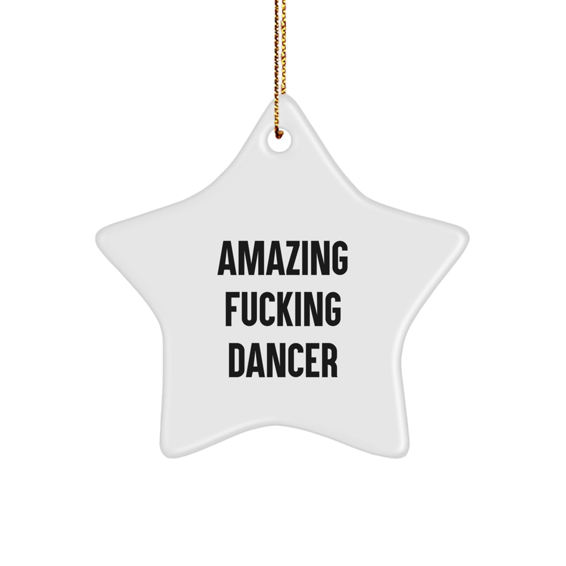 Funny Dancer Star Ornament Gifts from Friends, for Dancers, Dancer Star Decoration, Amazing F--king Dancer Quotes Christmas Unique Gifts - Image 1