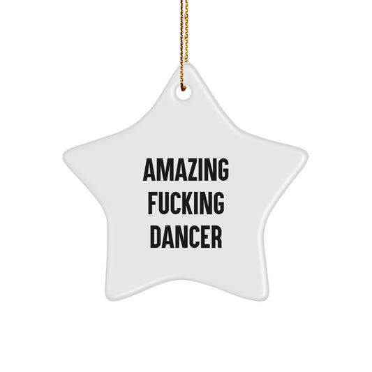 Funny Dancer Star Ornament Gifts from Friends, for Dancers, Dancer Star Decoration, Amazing F--king Dancer Quotes Christmas Unique Gifts - Image 1