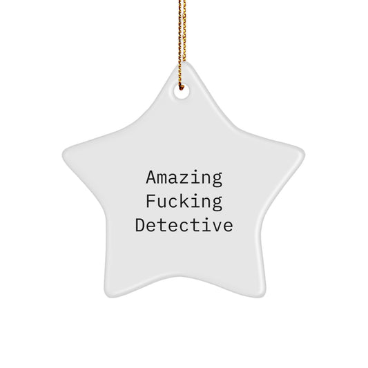 Funny Detective Christmas Star Ornament Gifts from Men to Family, Inspirational Quote for Star Ornament Gift, Amazing F--king Detective Star Shaped Decor - Image 1