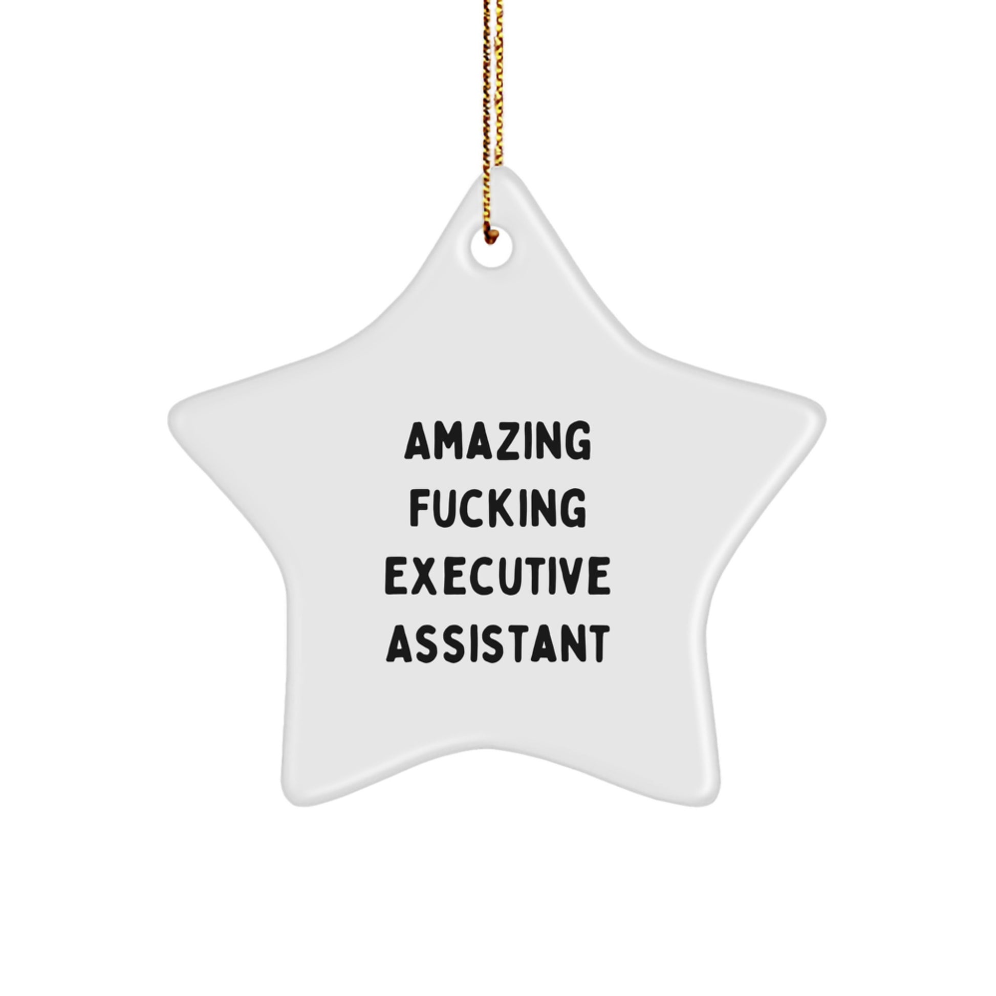 Funny Executive Assistant Gift for Friends and Family - Star Ornament, Amazing F--king Executive Assistant Quote - Christmas Unique Gifts from Men to Executive Assistant - Image 1