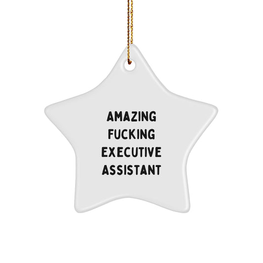 Funny Executive Assistant Gift for Friends and Family - Star Ornament, Amazing F--king Executive Assistant Quote - Christmas Unique Gifts from Men to Executive Assistant - Image 1