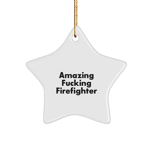 Funny Firefighter Gifts from Friends, Amazing F--king Firefighter Star Ornament, Christmas Unique Presents for Firefighter Men - Image 1