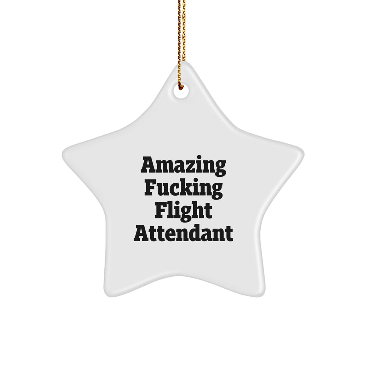 Funny Flight Attendant Gifts for Friends, Men, Women, Coworkers - Amazing F--king Flight Attendant Star Ornament, White - Image 1