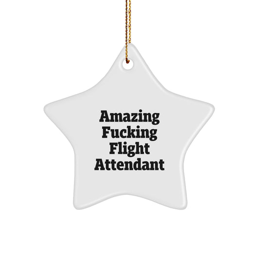 Funny Flight Attendant Gifts for Friends, Men, Women, Coworkers - Amazing F--king Flight Attendant Star Ornament, White - Image 1