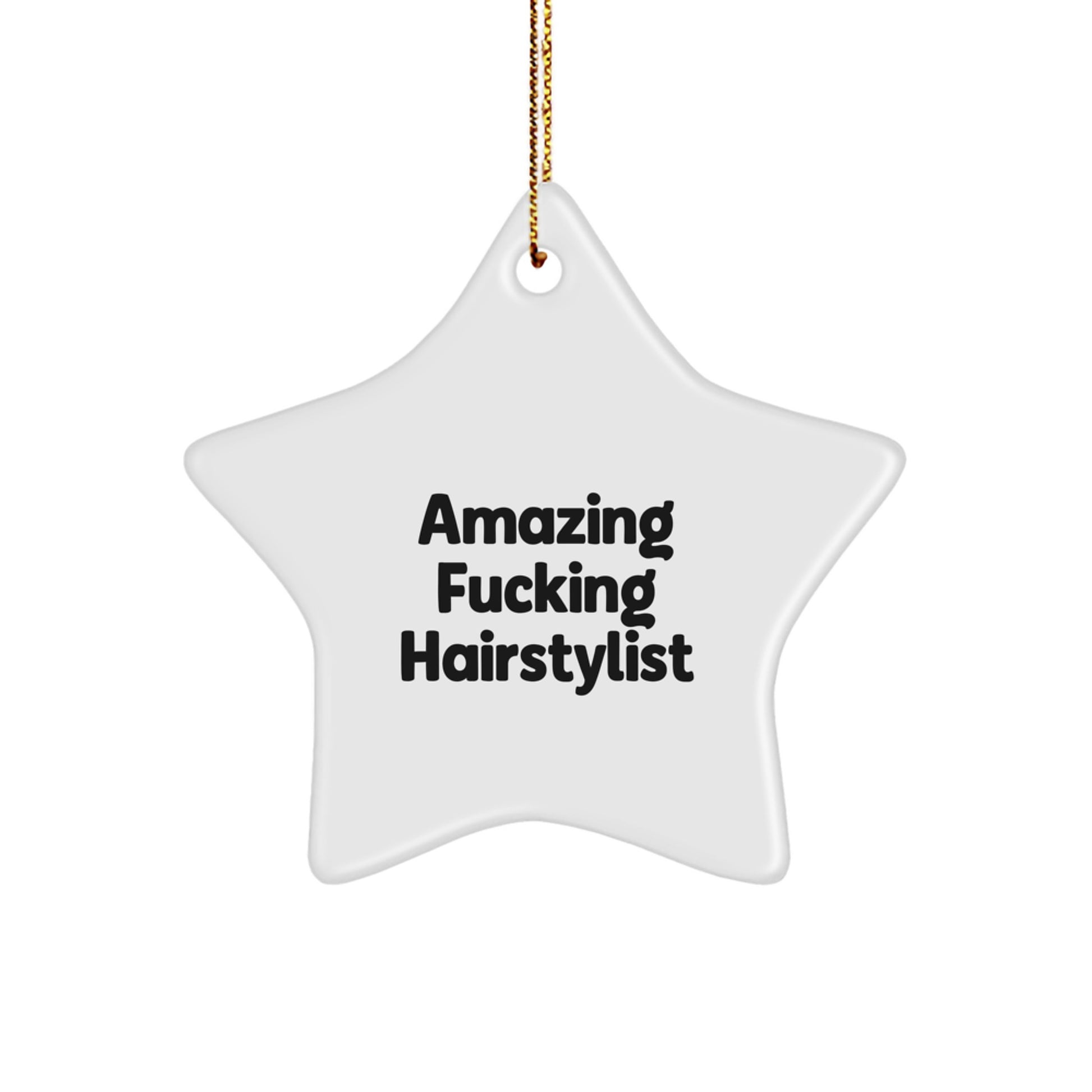 Funny Hairstylist Gifts, 'Amazing F--king Hairstylist' Star Ornament, White Star Shaped Decoration, Gifts from Men, Women, or Friends for Hairstylist, Christmas Unique Gifts - Image 1