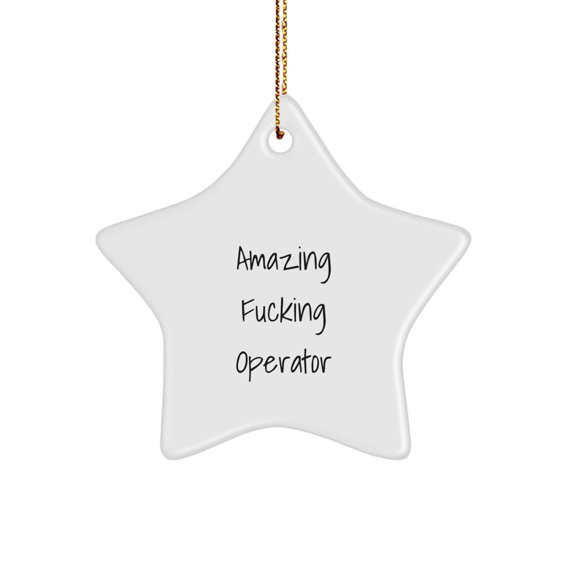 Operator Star Ornament, Funny Quote, Gifts for Operator, Men, Women, Friends, Coworkers, Family, Christmas Unique Gifts from Men, Women, Friends, Coworkers, Family - Image 1