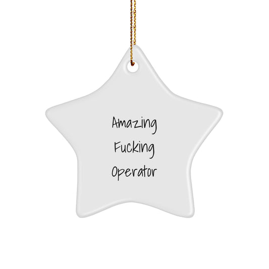 Operator Star Ornament, Funny Quote, Gifts for Operator, Men, Women, Friends, Coworkers, Family, Christmas Unique Gifts from Men, Women, Friends, Coworkers, Family - Image 1