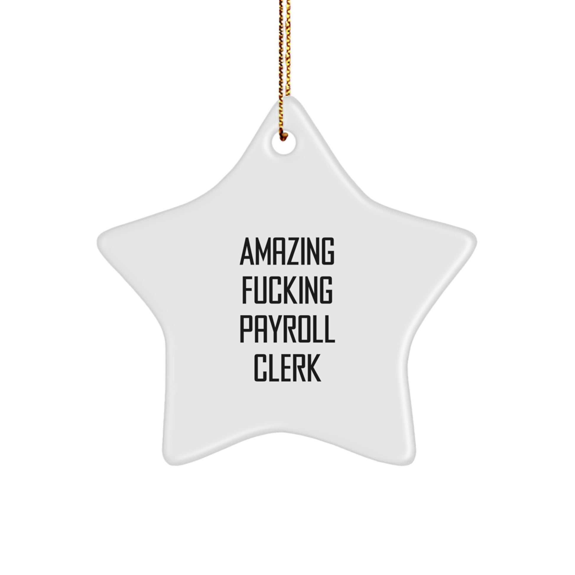 Funny Payroll Clerk Gifts from Friends, Funny Star Ornament for Payroll Clerk at Christmas, Amazing F--king Payroll Clerk Quote Decor - Image 1
