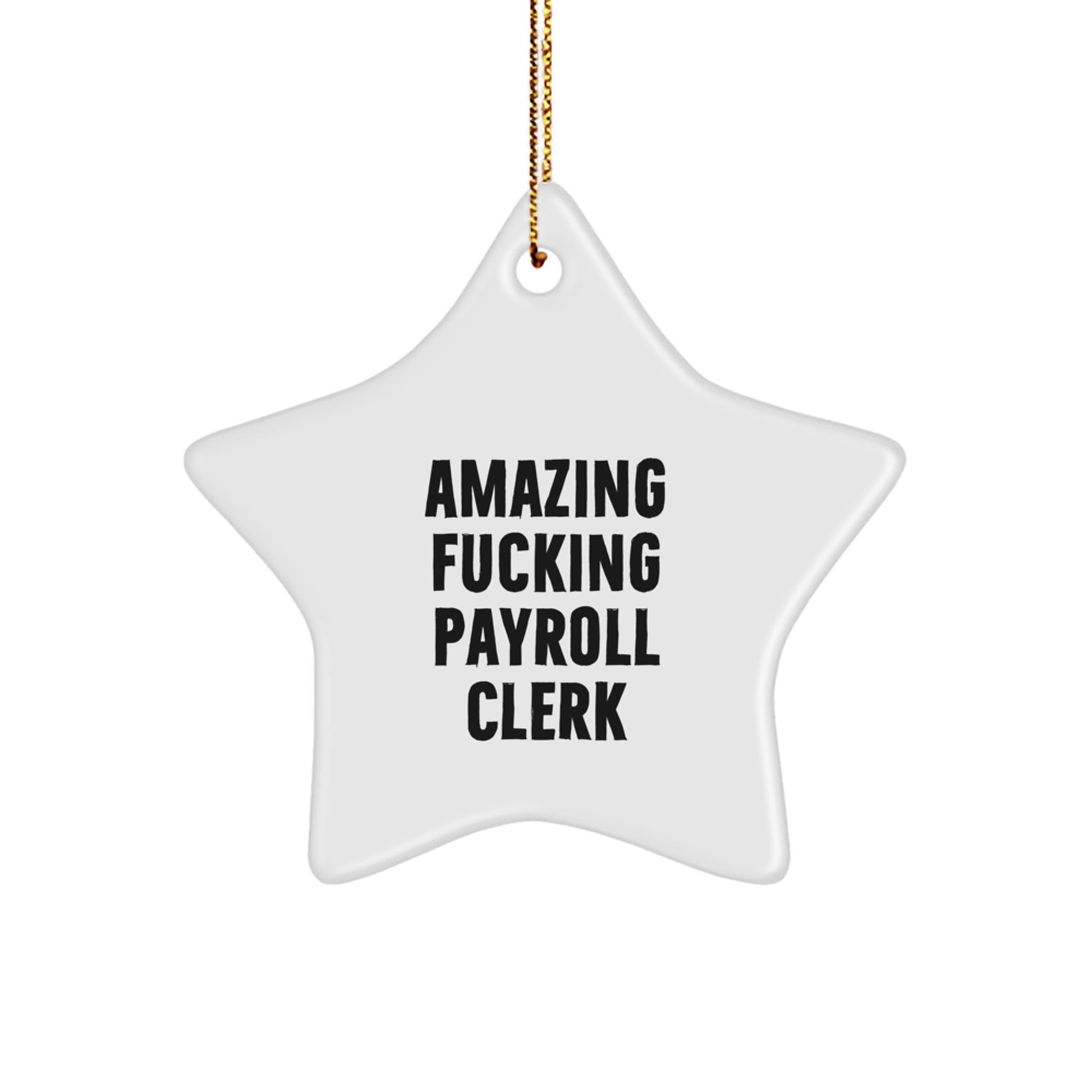 Funny Payroll Clerk Gifts from Men for Christmas Star Ornament 'Amazing F--king Payroll Clerk' Inspiration - Image 1