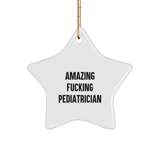 Funny 'Amazing F--king Pediatrician' Star Ornament Gifts from Friends and Family for Christmas - Image 1