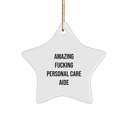 Funny Personal Care Aide Gifts for Women from Friends, Star Ornament Christmas Unique Gifts, Amazing F--king Personal Care Aide Quote - Image 1