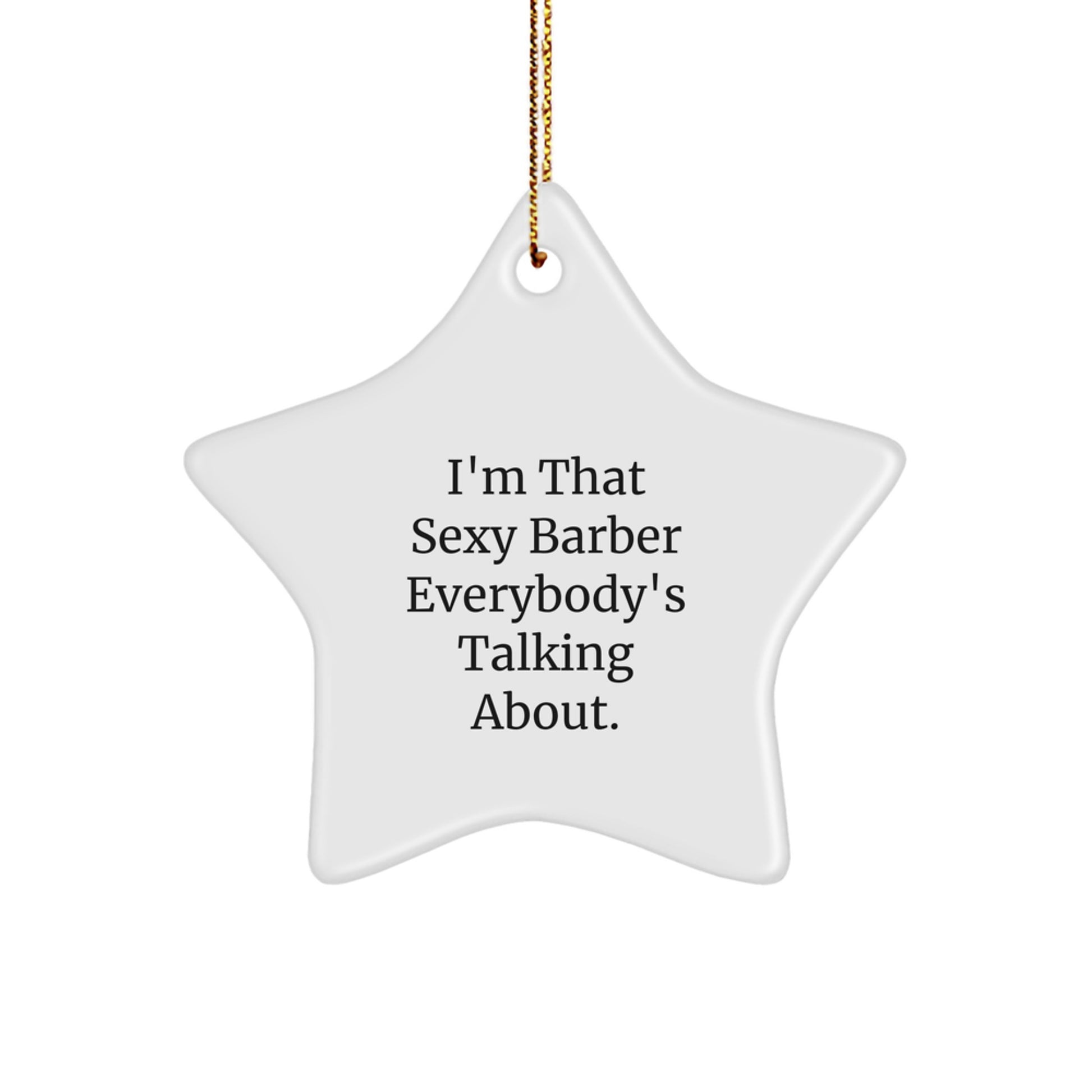 Sexy Barber Decor, Funny Star Ornament for Barber Friends, Christmas Unique Gift from Men to Barber Shop Owners - Image 1