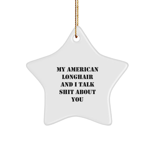 Funny American Longhair Cat Star Ornament Gifts from Friends to Family for Christmas - Image 1