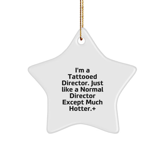 Funny Director Star Ornament, Gift for Director Friends, Christmas Unique Gifts from Men, I'm A Tattooed Director Gift - Image 1