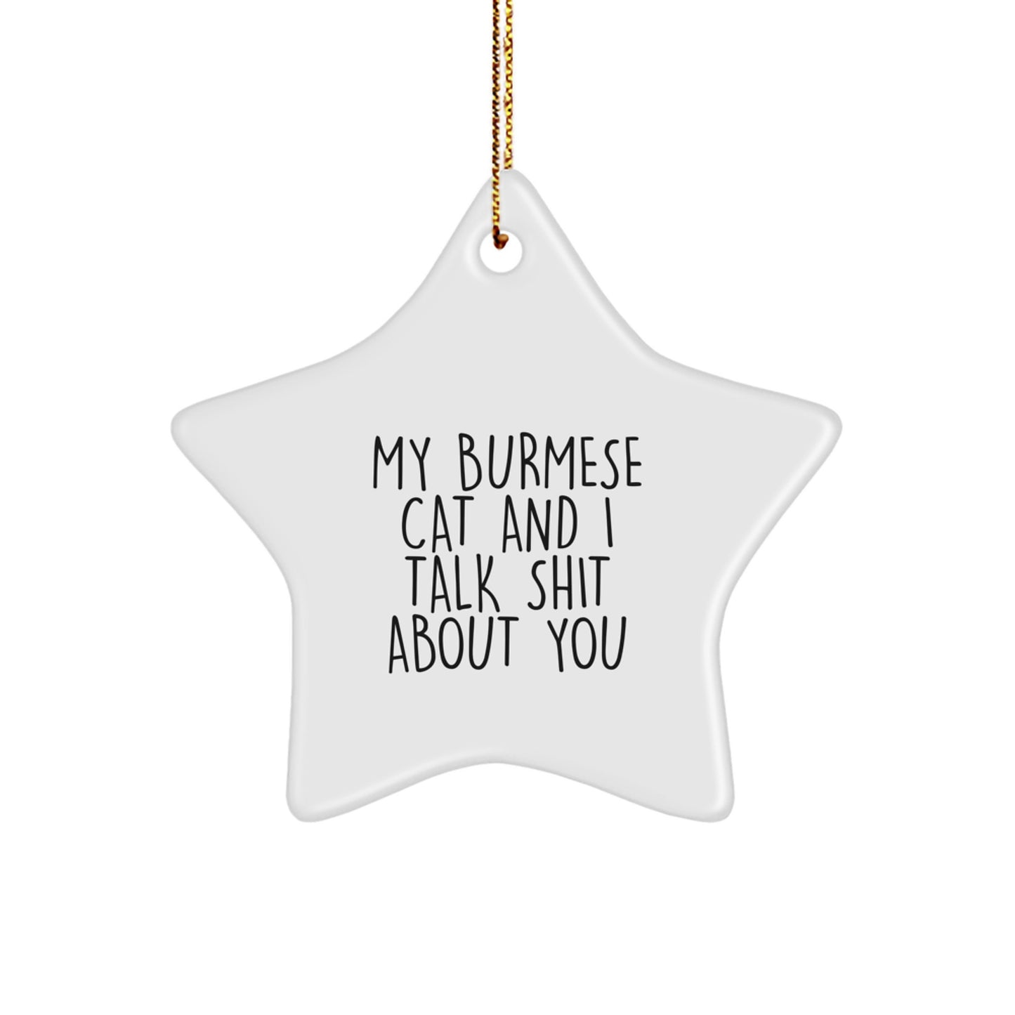Funny Burmese Cat Star Ornament Gift from Friends - White Star Shaped Decoration for Burmese Cat Lovers, Unique Christmas Unique Gift Ideas for Men, Women, Family - Image 1