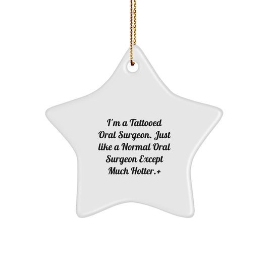 Funny Gifts for Oral Surgeon, Unique Star Ornament from Friends, Christmas Decorations for Oral Surgeon - Image 1
