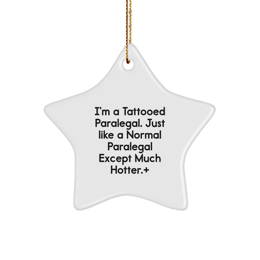 Funny Paralegal Gifts, Christmas Unique Star Ornaments, I'm A Tattooed Paralegal Gifts from Friends, Christmas Star Ornament for Paralegal - Image 1