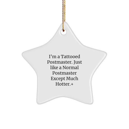 Funny Postmaster Gifts, Unique Star Ornament, 'I'm A Tattooed Postmaster' Christmas Decorations for Postmaster, Gifts from Friends and Family - Image 1