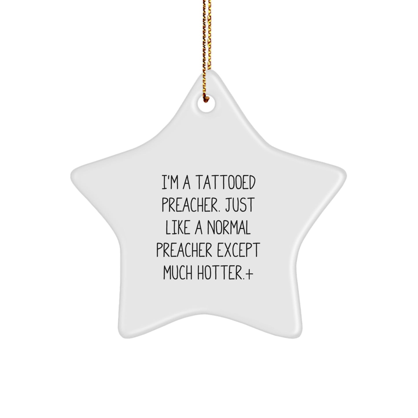 Funny Preacher Gifts from Men to Preacher on Christmas Unique Star Ornament for Home Decoration, 'I'm A Tattooed Preacher...' - Image 1