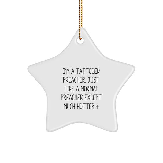 Funny Preacher Gifts from Men to Preacher on Christmas Unique Star Ornament for Home Decoration, 'I'm A Tattooed Preacher...' - Image 1