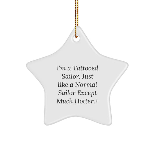 Funny Sailor Gifts, Christmas Unique Star Ornament for Men Sailor Friends, 'I'm A Tattooed Sailor' Decorative Star-Shaped MDF Wooden Hanging Decoration - Image 1