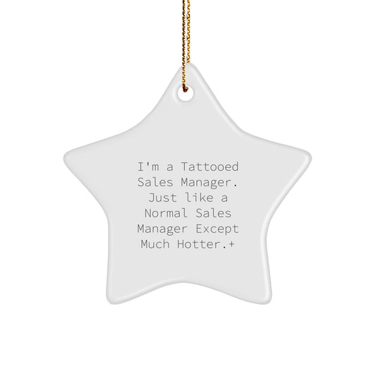 Funny Sales Manager Christmas Ornament, Gifts from Men for Sales Managers, 'I'm A Tattooed Sales Manager, Gifts for Sales Managers, Star Ornament, Unique Christmas Unique Gifts - Image 1