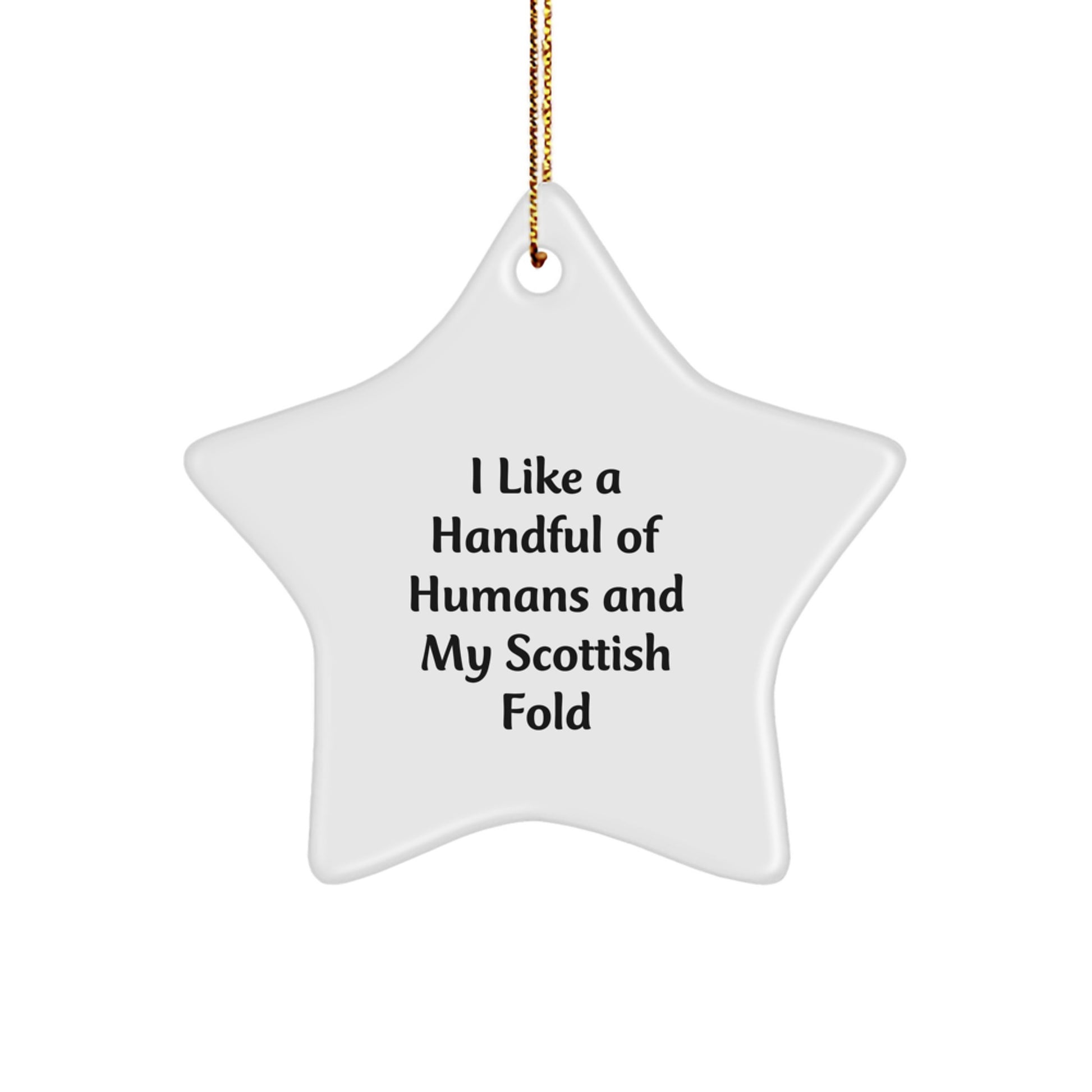 Funny Scottish Fold Cat Christmas Unique Gifts from Men for Scottish Fold Cat Lovers - Star Ornament I Like A Handful Of Humans And My Scottish Fold - Image 1