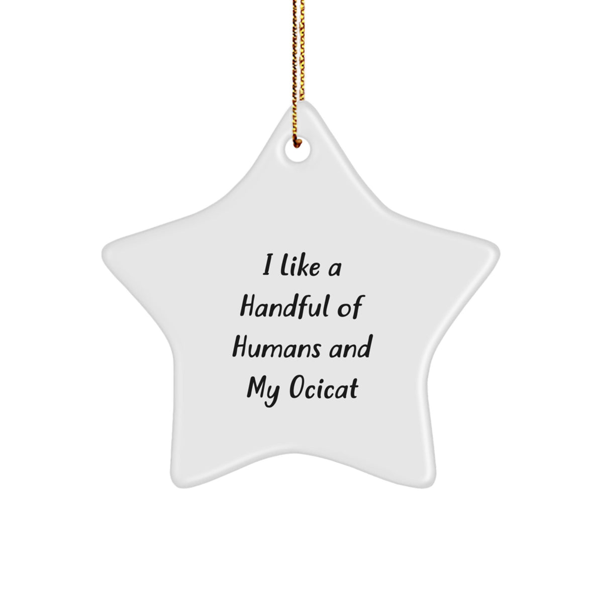 Funny Ocicat Star Ornament, Gifts for Men, Women, Friends, Family, from I Like A Handful Of Humans And My Ocicat, Christmas Unique Gifts for Ocicat Lovers - Image 1
