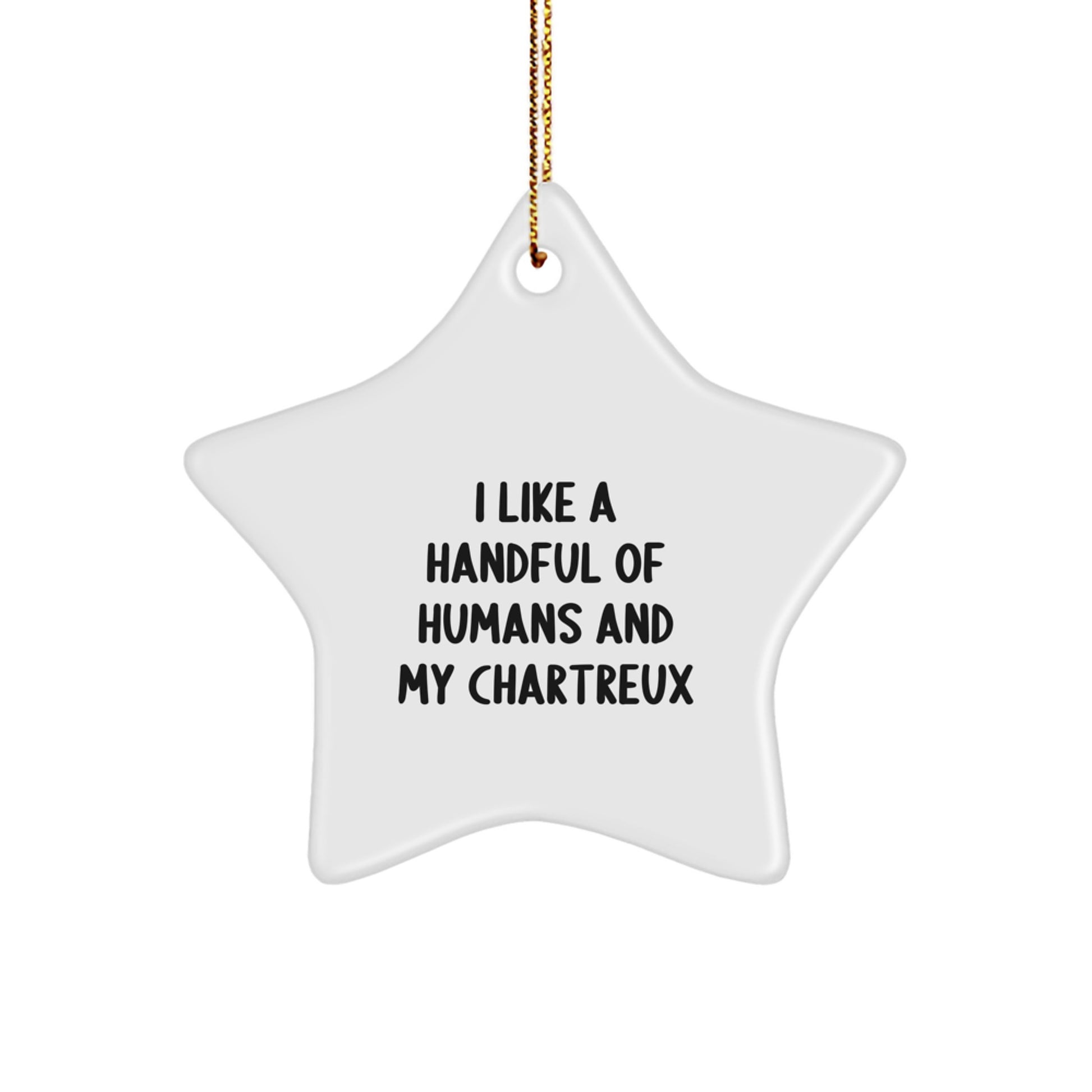 Funny Chartreux Cat Gifts from Friends - I Like A Handful Of Humans And My Chartreux Christmas Unique Star Ornament - Image 1