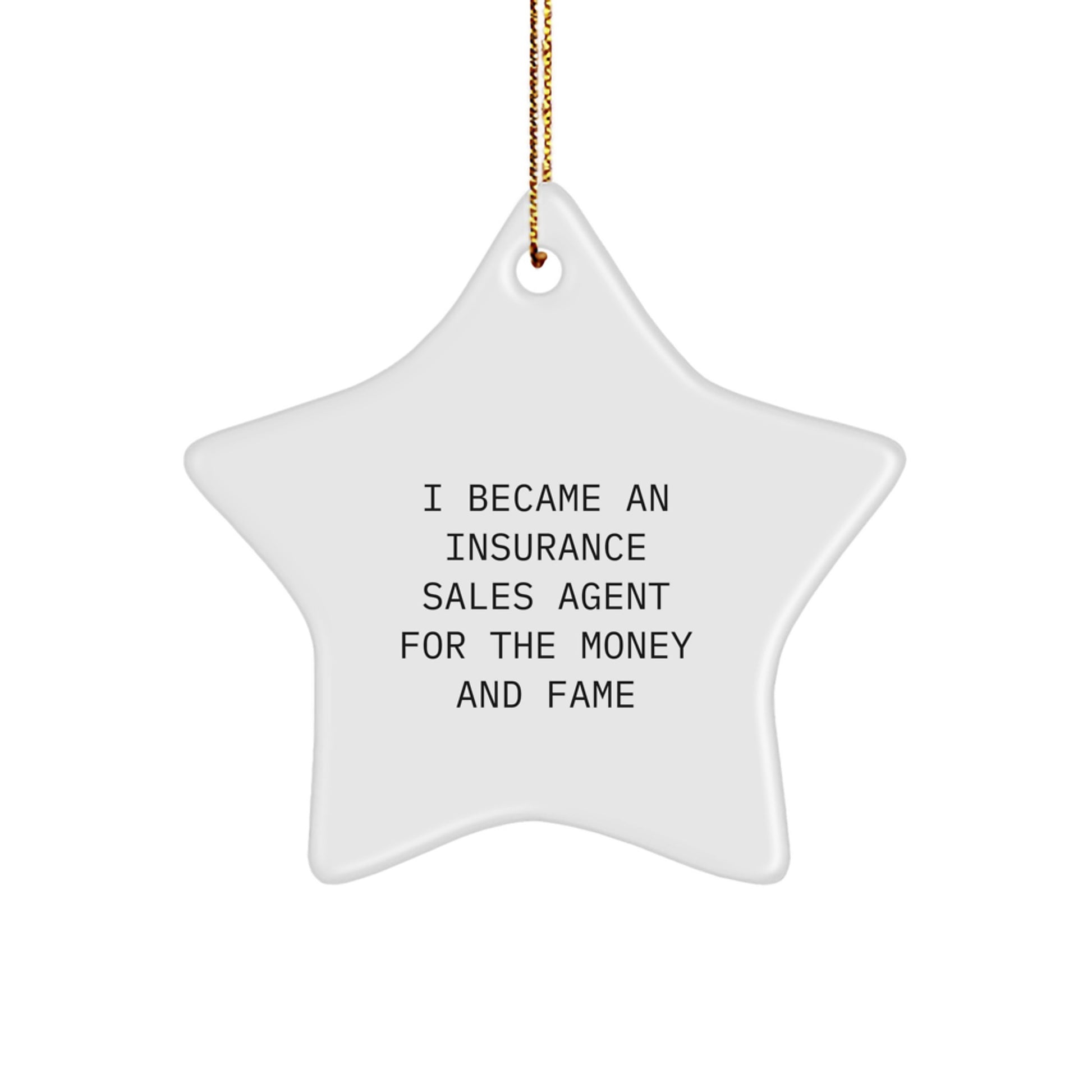 Funny Quote Insurance Sales Agent Star Ornament, Gifts from Friends for Insurance Sales Agent Men, Christmas Unique Gifts, Star Decoration for Office - Image 1