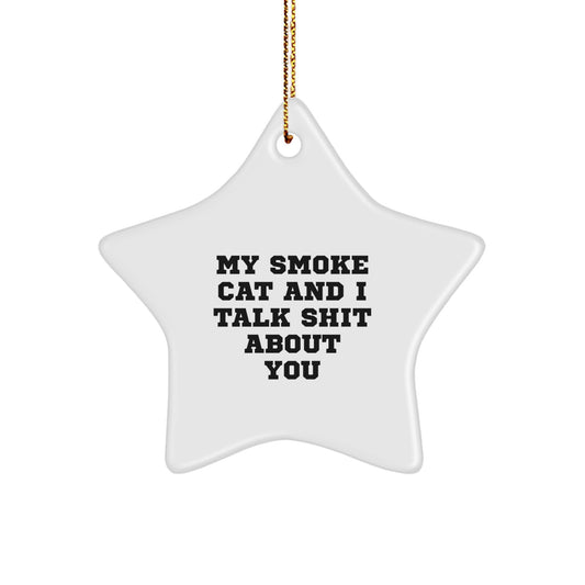 Funny Smoke Cat Gifts for Men from Friends, Unique Star Ornament for Smoke Cat Lovers, Christmas Decorations with Quirky Quote - Image 1