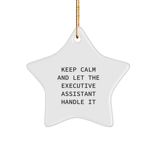 Funny Executive Assistant Gifts, Star Ornament, Keep Calm And Let Them Handle It, Gifts from Men, Women, Friends, Coworkers, Family for Christmas - Image 1