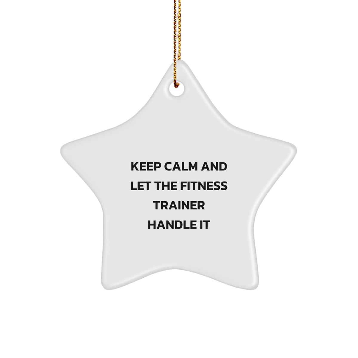 Funny Fitness Trainer Gifts from Men to Friends, Keep Calm and Let the Fitness Handle It Star Ornament, Christmas Unique Star Decorations - Image 1