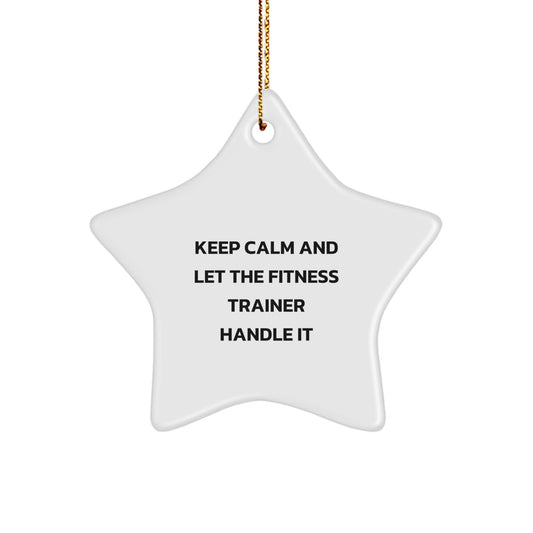 Funny Fitness Trainer Gifts from Men to Friends, Keep Calm and Let the Fitness Handle It Star Ornament, Christmas Unique Star Decorations - Image 1