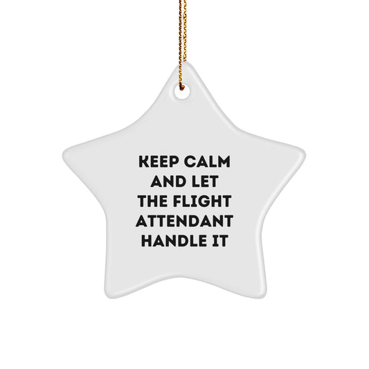 Funny Flight Attendant Gifts from Men to Friends, 'Keep Calm And Let The Flight Attendant Handle It' Star Ornament for Christmas Unique Gifts - Image 1