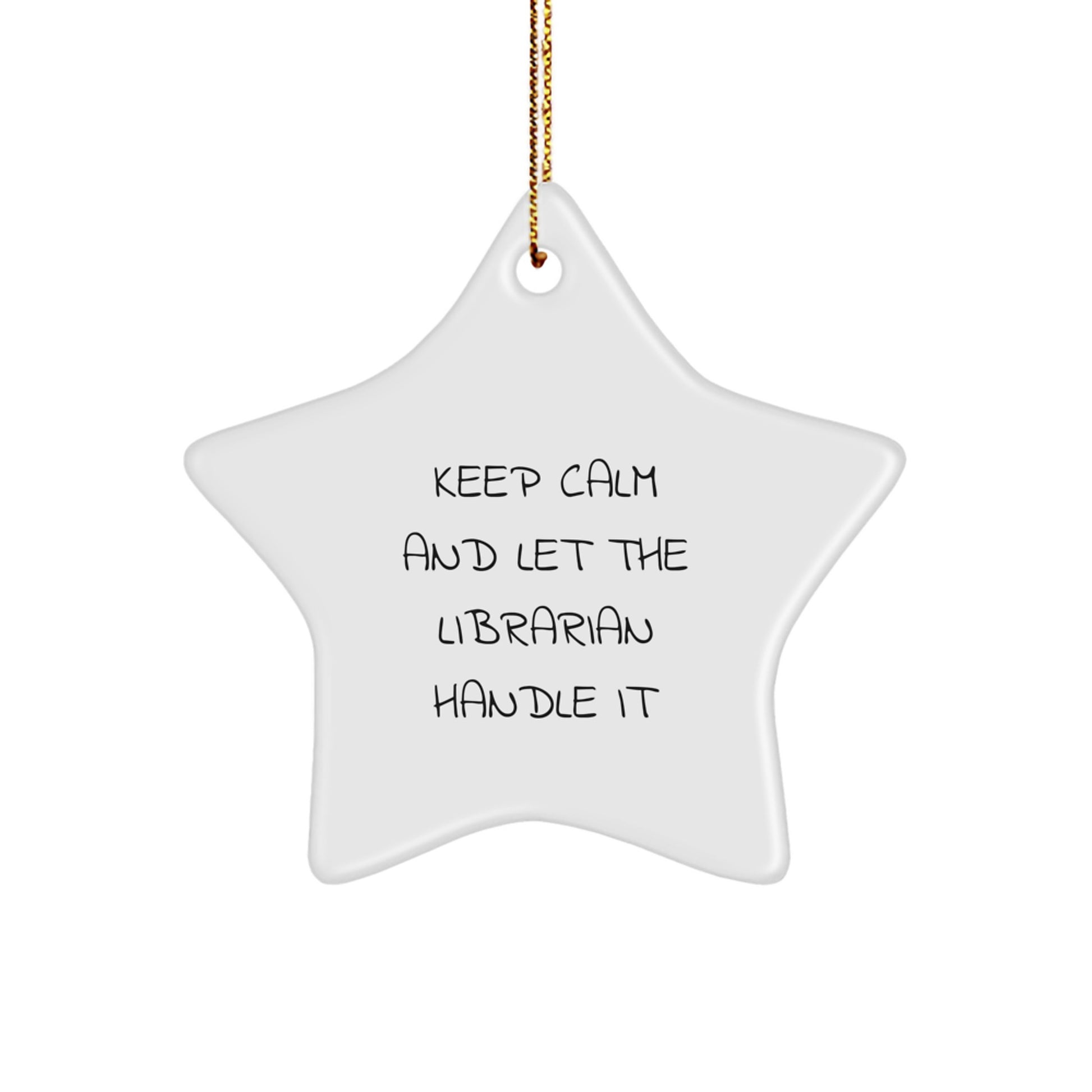 Funny Librarian Gifts from Loved Ones, Christmas Unique Star Ornament for Librarian, Keep Calm And Let The Librarian Handle It - Image 1