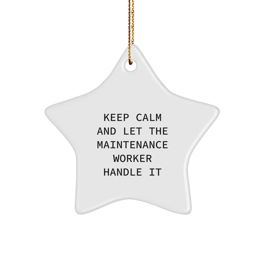 Funny Maintenance Worker Gifts from Friends and Family, Christmas Unique Ornament for Maintenance Worker, 'Keep Calm And Let The Maintenance Worker Handle It' Star Ornament - Image 1
