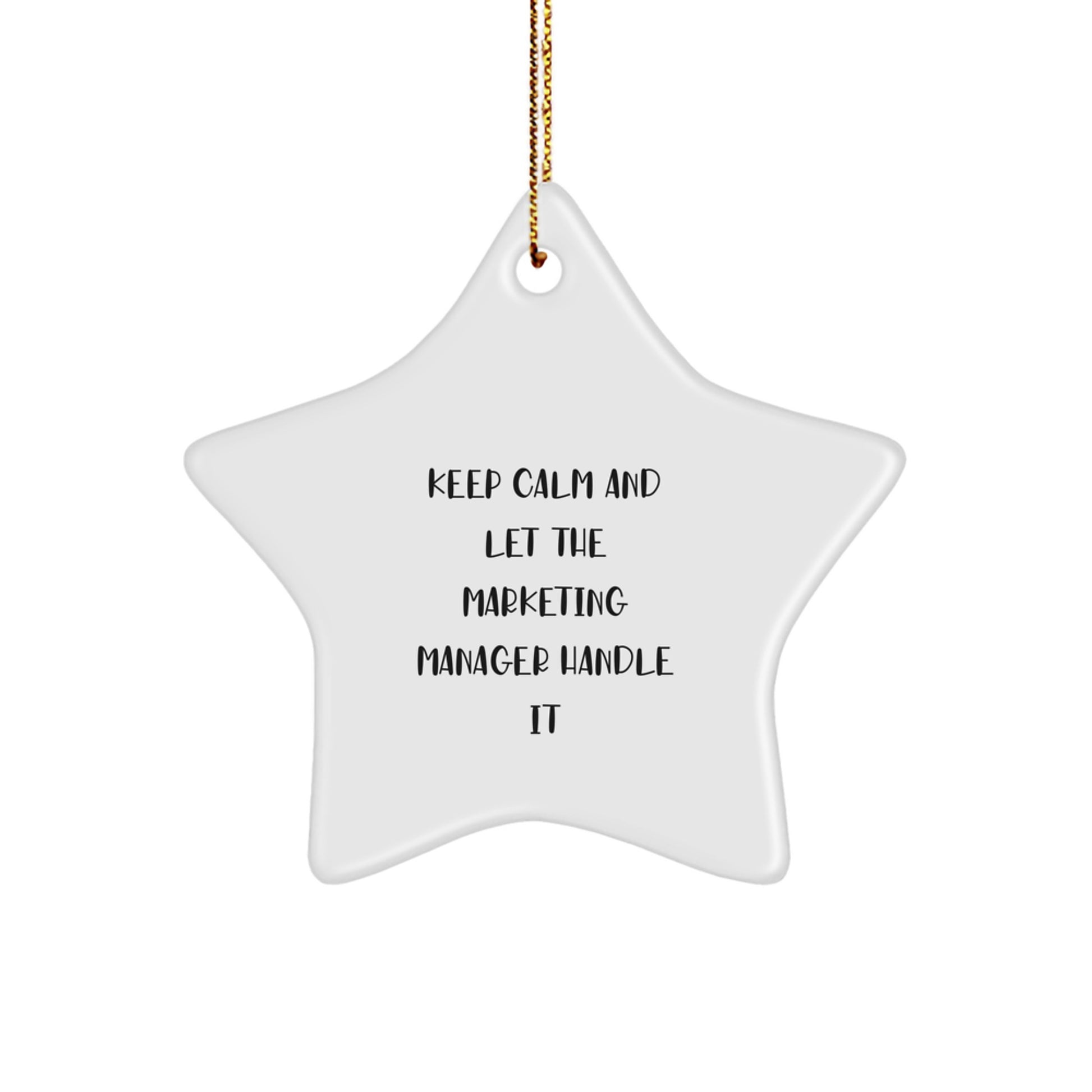 Funny Gifts from Friends to Marketing Manager - 'Keep Calm And Let The Marketing Manager Handle It' Star Ornament for Christmas Unique Gifts - Image 1