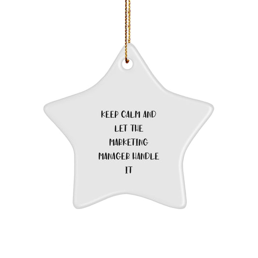 Funny Gifts from Friends to Marketing Manager - 'Keep Calm And Let The Marketing Manager Handle It' Star Ornament for Christmas Unique Gifts - Image 1