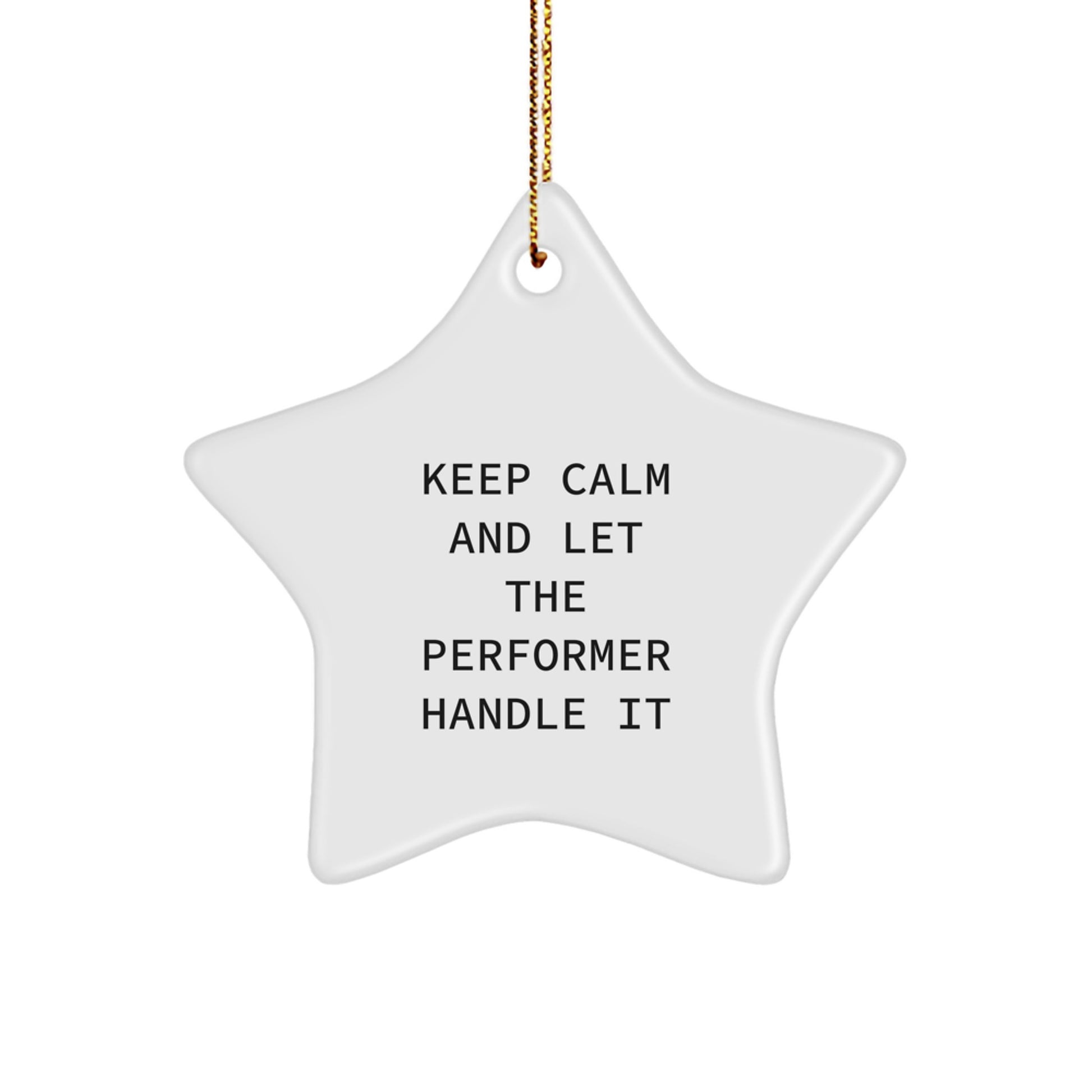 Funny Keep Calm Star Ornament Gifts from Family for Performer Friends and Coworkers Christmas Unique Decorations - Image 1