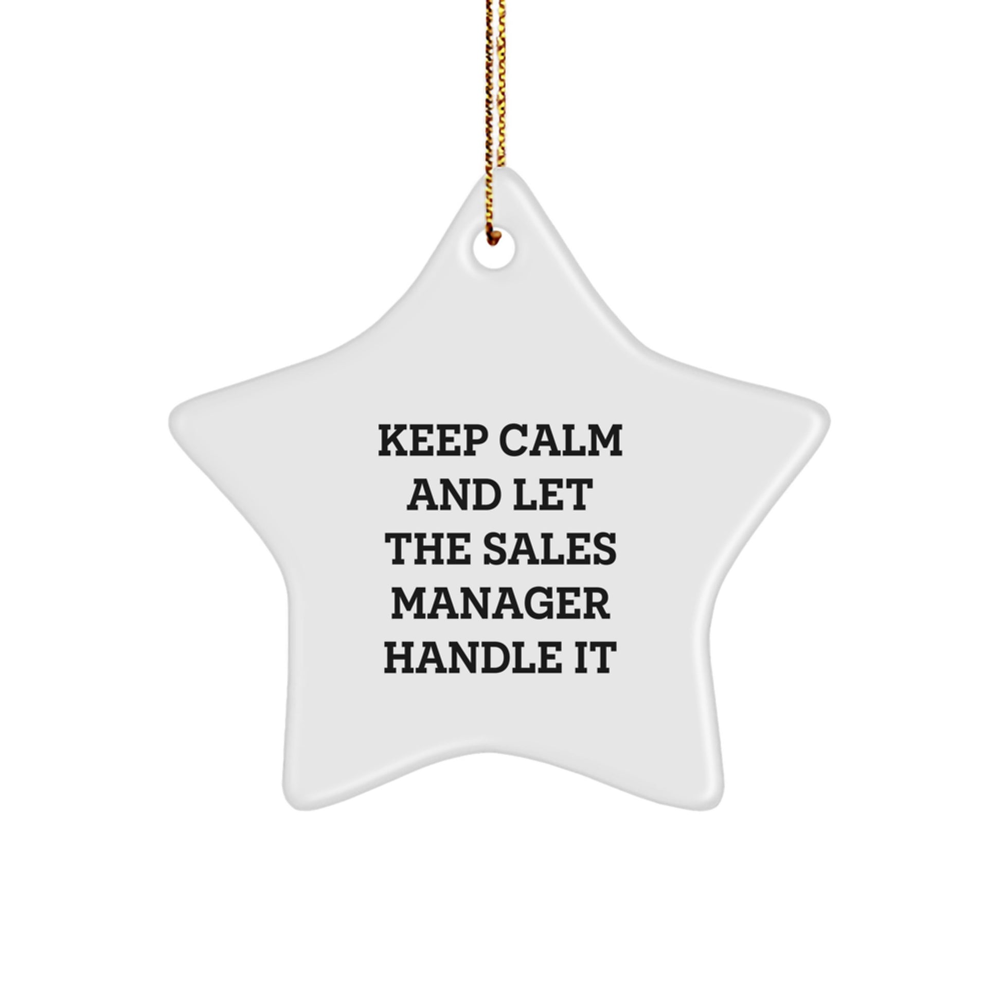 Funny Sales Manager Gifts from Family for Christmas Unique Star Ornament - Keep Calm And Let The Sales Manager Handle It, Sales Manager Office Decorations - Image 1