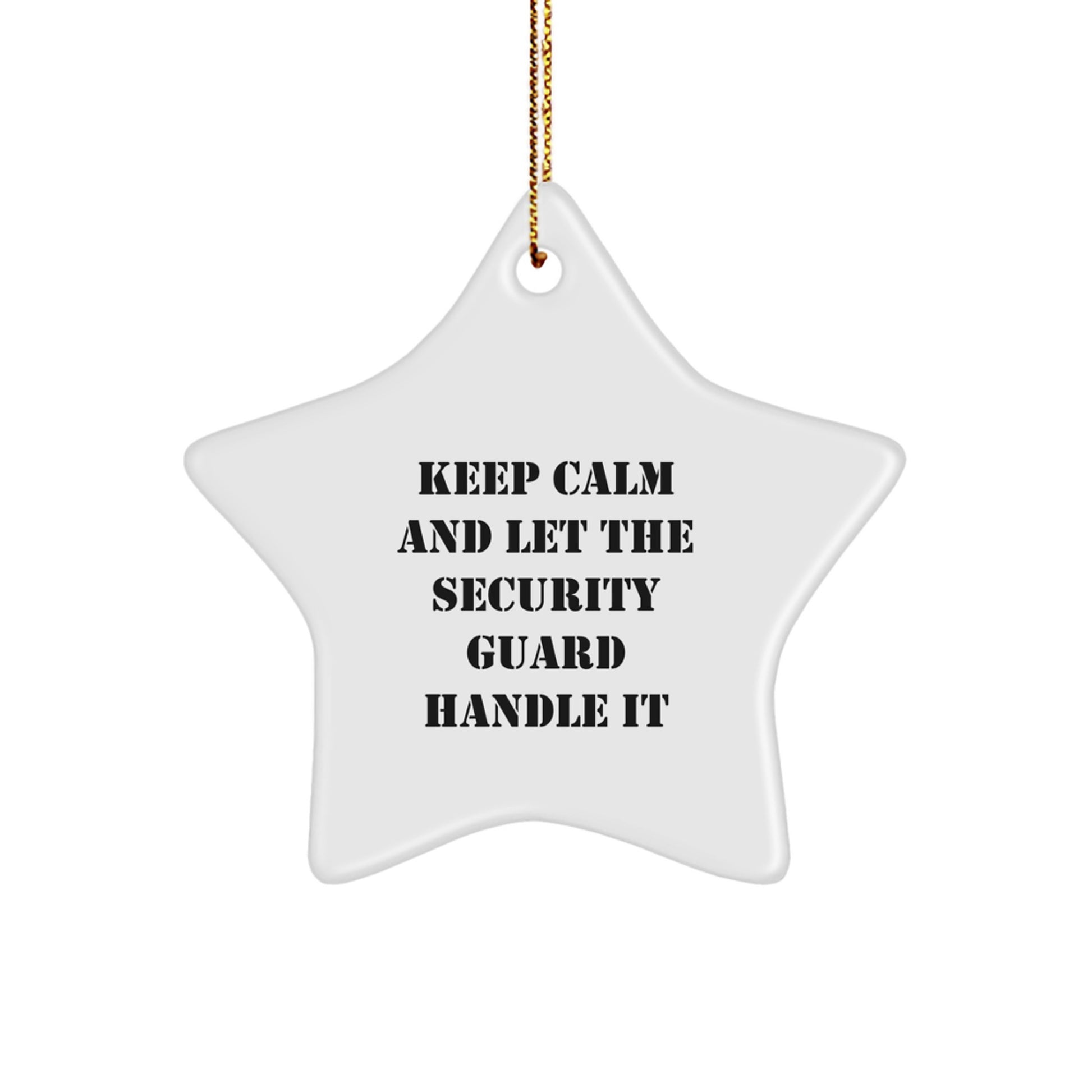Funny Security Guard Gifts, Keep Calm And Let The Security Guard Handle It Star Ornament for Security Guard Men, Christmas Unique Security Guard Gifts - Image 1