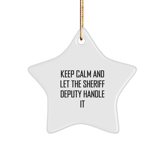 Funny Sheriff Deputy Gifts from Family for Christmas - Sheriff Deputy Star Ornament - Keep Calm And Let The Sheriff Deputy Handle It - Image 1