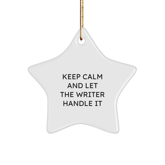 Funny Keep Calm Writer Star Ornament, Gifts from Friends for Writers, White Star Shaped, Christmas Unique Gifts - Image 1