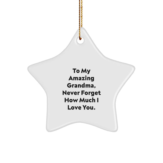 Gifts from Family, Unique Grandma Gifts for Grandma, Star Ornament with 'To My Amazing Grandma, Never Forget How Much I Love You.' Quote - Image 1