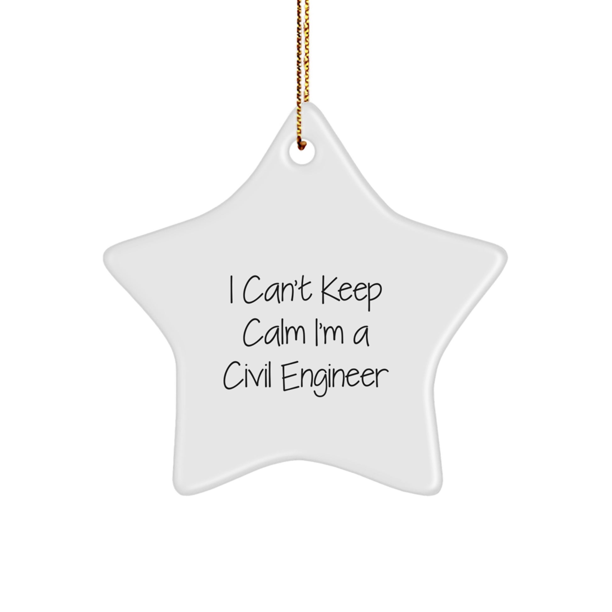 Civil Engineer Star Ornament - 'I Can't Keep Calm I'm A Civil Engineer' Funny Gift for Civil Engineer Men Women Friends Christmas Unique Decoration - Image 1