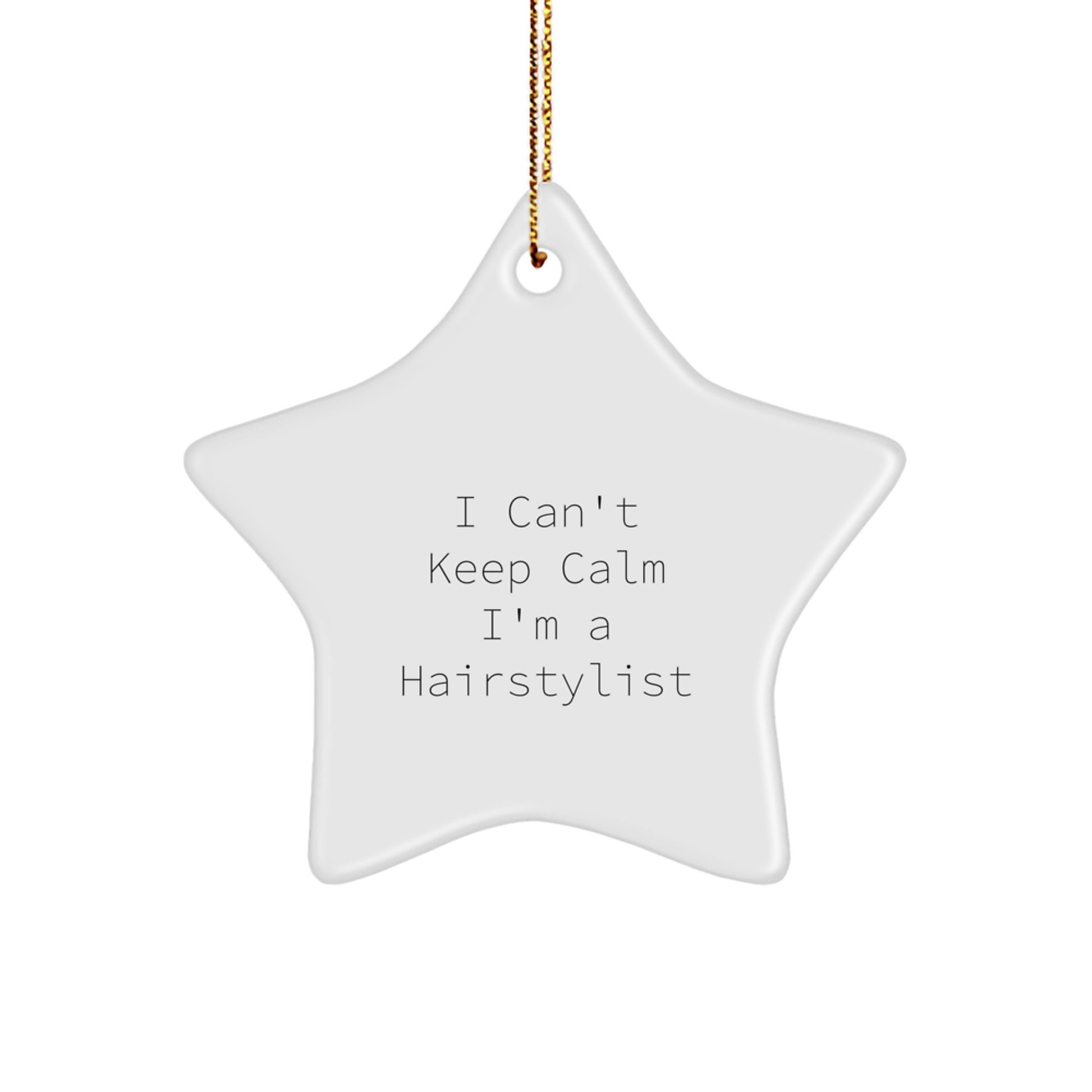 Funny Hairstylist Gifts for Christmas, I Can't Keep Calm I'm A Hairstylist Ornament, Star Ornament from Friends and Family - Image 1