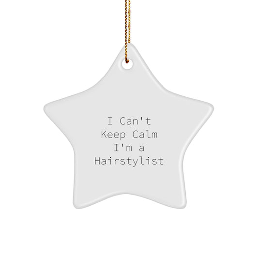 Funny Hairstylist Gifts for Christmas, I Can't Keep Calm I'm A Hairstylist Ornament, Star Ornament from Friends and Family - Image 1