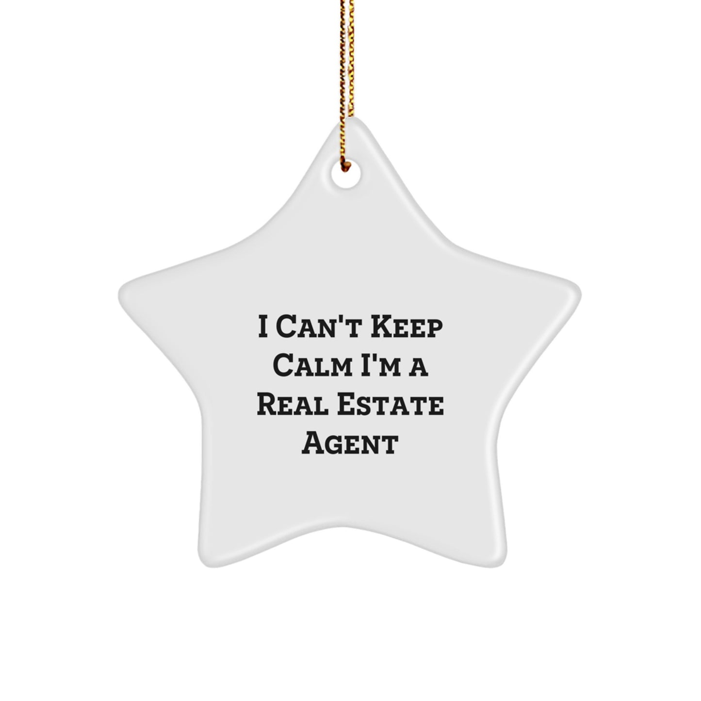 Funny Gifts for Real Estate Agent, I Can't Keep Calm I'm A Real Estate Agent Star Ornament for Christmas Unique Gifts from Friends to Family - Image 1