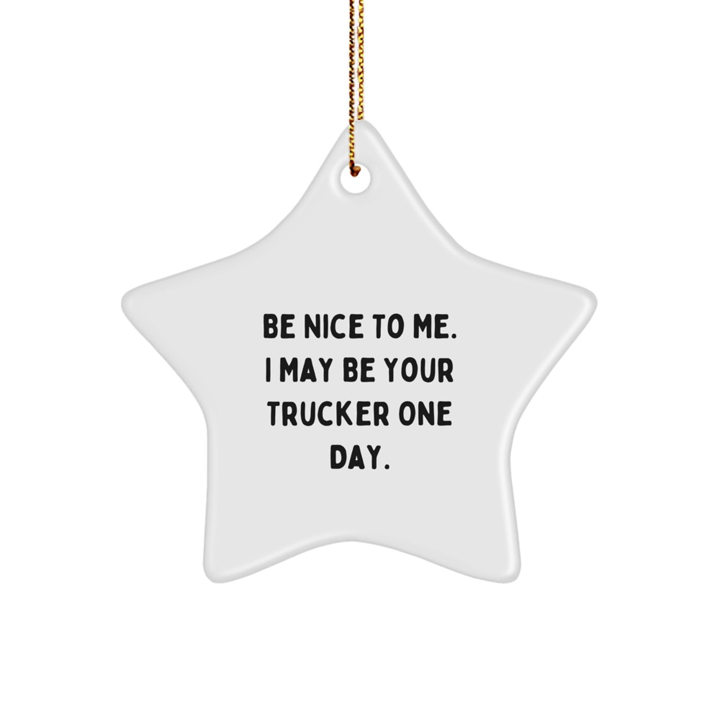 Funny Trucker Gifts for Men, Be Nice To Me Star Ornament, Funny Truckers Christmas Unique Gifts from Friend - Image 1